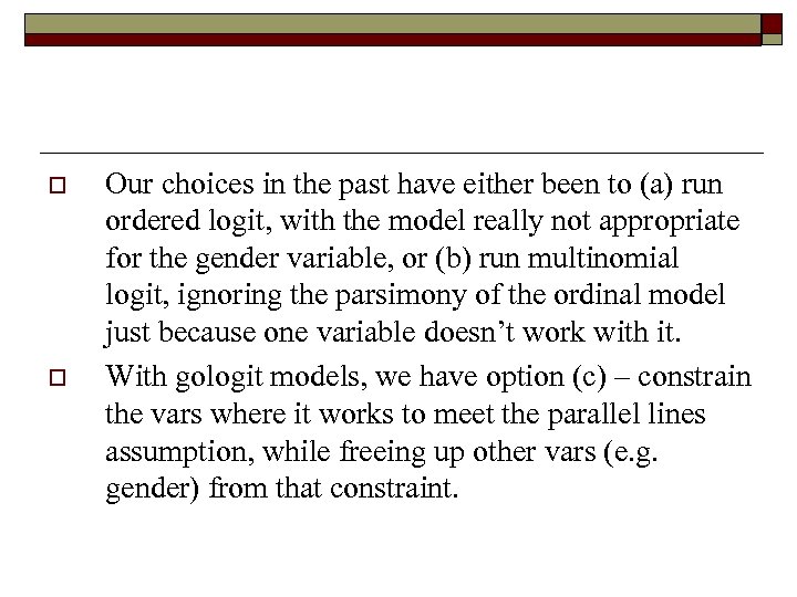 o o Our choices in the past have either been to (a) run ordered