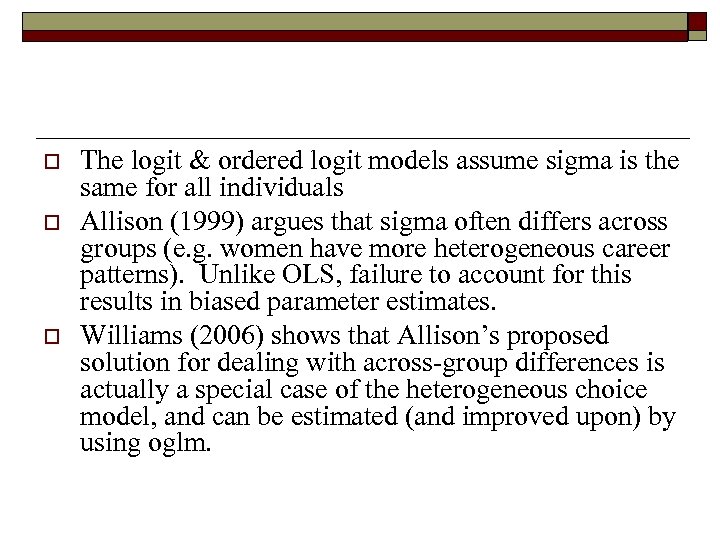 o o o The logit & ordered logit models assume sigma is the same