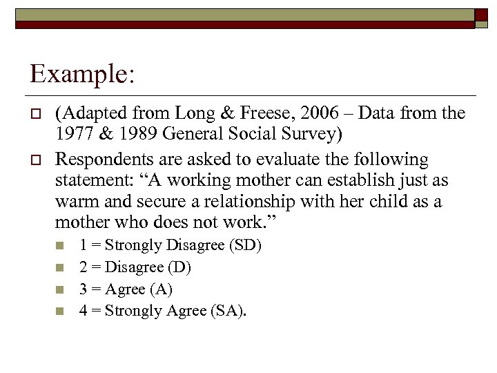 Example: o o (Adapted from Long & Freese, 2006 – Data from the 1977