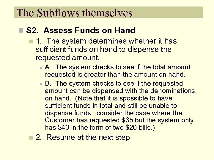 The Subflows themselves n S 2. Assess Funds on Hand n 1. The system