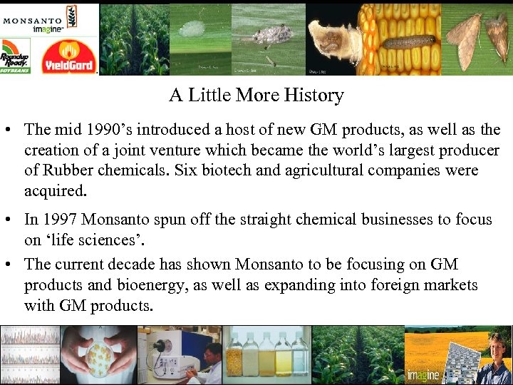 A Little More History • The mid 1990’s introduced a host of new GM