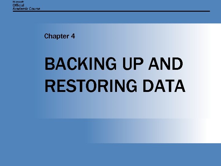 Chapter 4 BACKING UP AND RESTORING DATA 