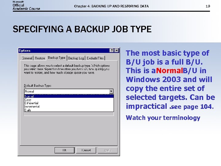 Chapter 4: BACKING UP AND RESTORING DATA 19 SPECIFYING A BACKUP JOB TYPE The