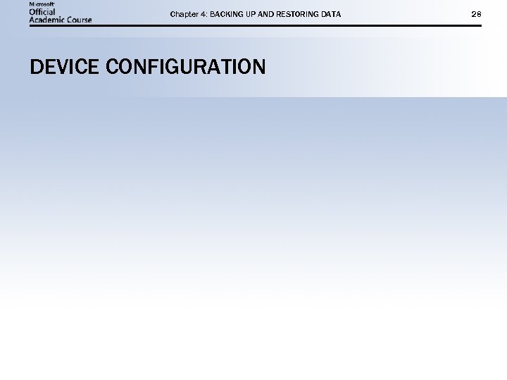 Chapter 4: BACKING UP AND RESTORING DATA DEVICE CONFIGURATION 28 