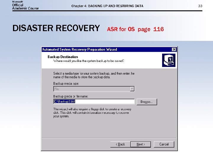 Chapter 4: BACKING UP AND RESTORING DATA DISASTER RECOVERY ASR for OS page 116