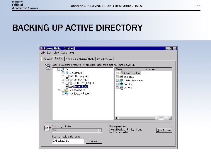 Chapter 4: BACKING UP AND RESTORING DATA BACKING UP ACTIVE DIRECTORY 38 
