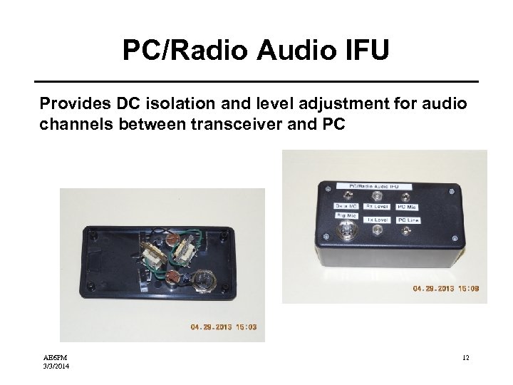 PC/Radio Audio IFU Provides DC isolation and level adjustment for audio channels between transceiver