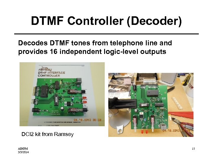 DTMF Controller (Decoder) Decodes DTMF tones from telephone line and provides 16 independent logic-level