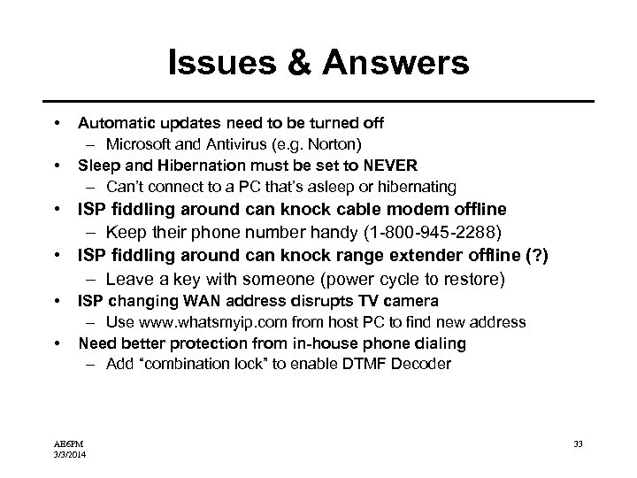 Issues & Answers • • Automatic updates need to be turned off – Microsoft