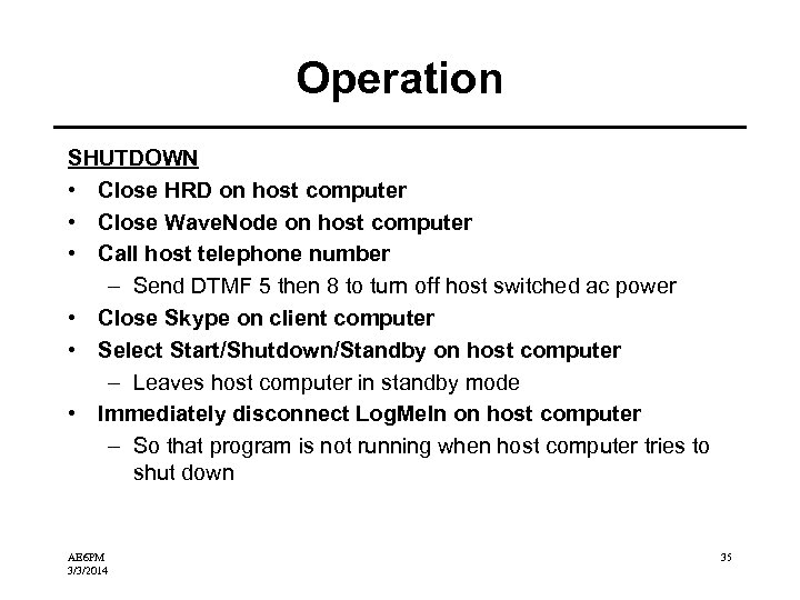 Operation SHUTDOWN • Close HRD on host computer • Close Wave. Node on host