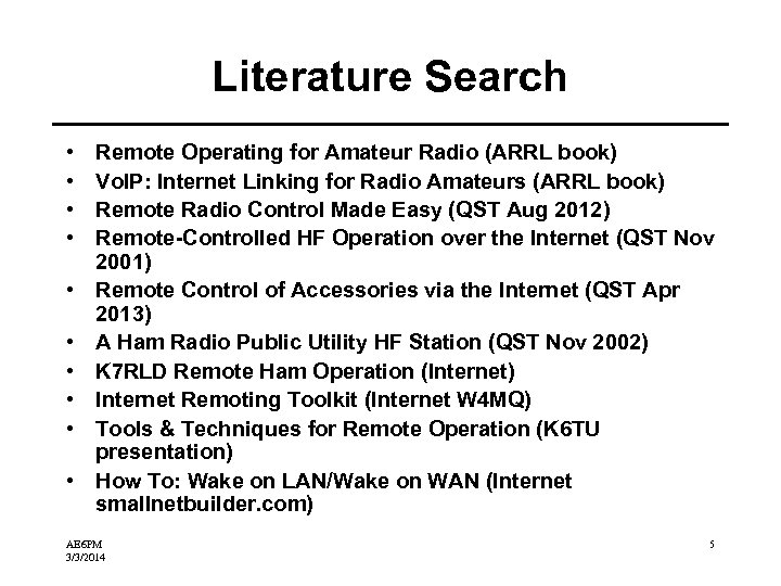 Literature Search • • • Remote Operating for Amateur Radio (ARRL book) Vo. IP: