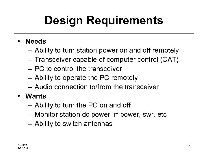 Design Requirements • Needs – Ability to turn station power on and off remotely