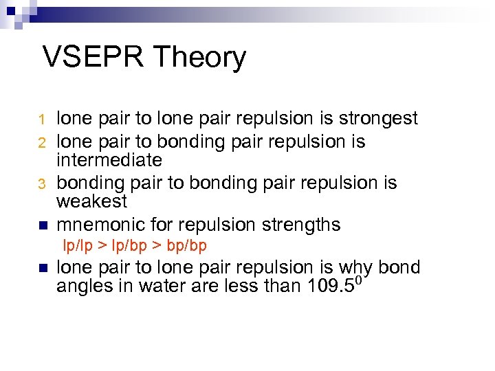 VSEPR Theory 1 2 3 n lone pair to lone pair repulsion is strongest