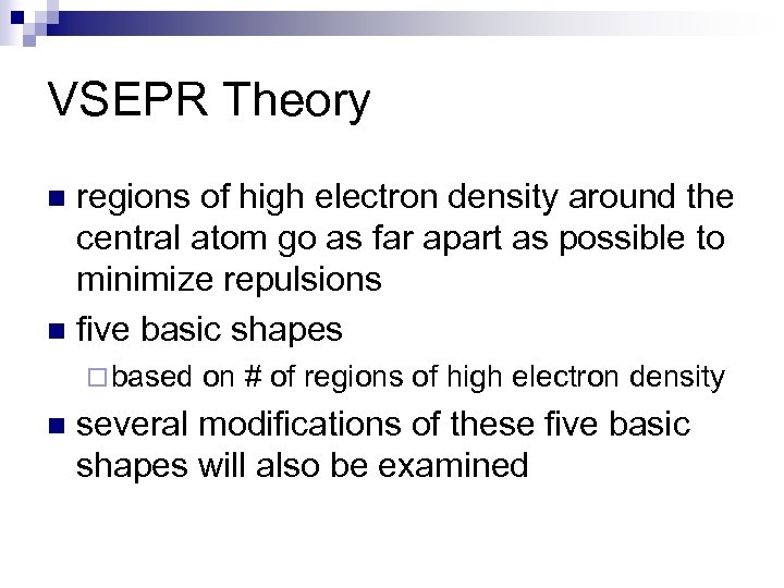 VSEPR Theory regions of high electron density around the central atom go as far