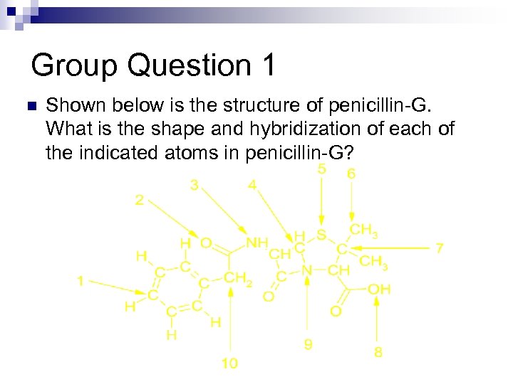 Group Question 1 n Shown below is the structure of penicillin-G. What is the