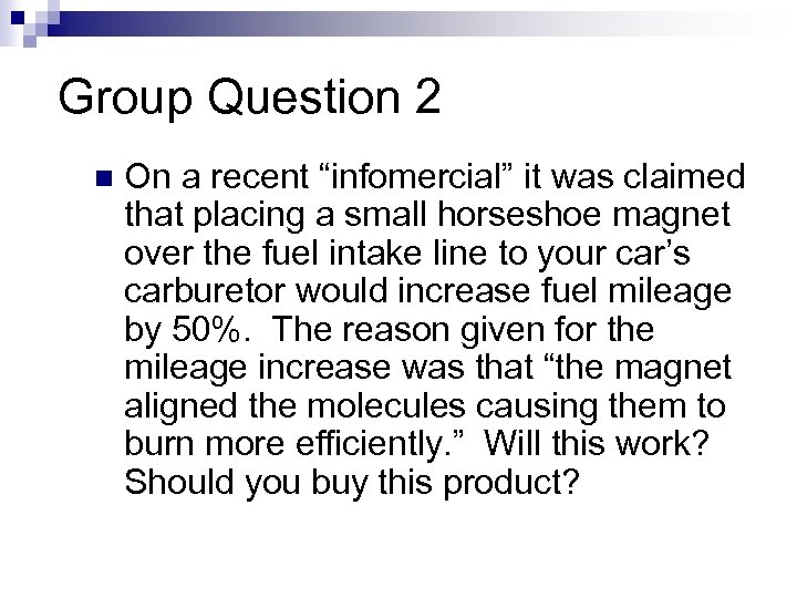 Group Question 2 n On a recent “infomercial” it was claimed that placing a