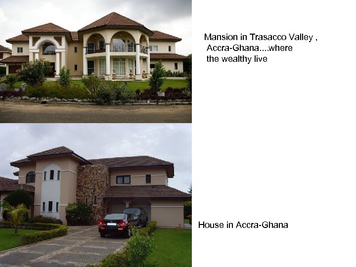 Mansion in Trasacco Valley , Accra-Ghana. . where the wealthy live House in Accra-Ghana