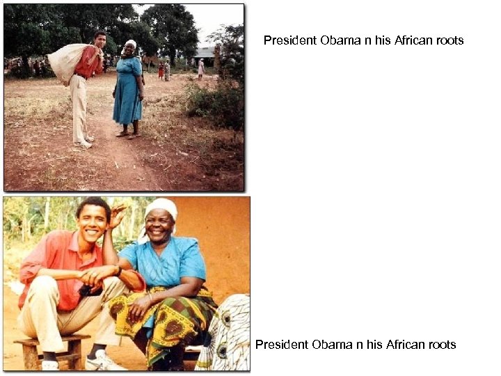 President Obama n his African roots 