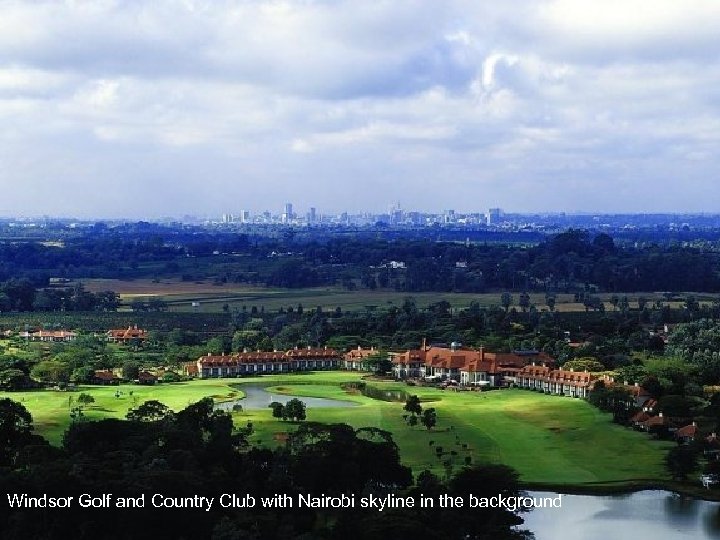 Windsor Golf and Country Club with Nairobi skyline in the background 