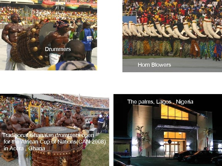 Drummers Horn Blowers The palms, Lagos , Nigeria Traditional Ghanaian drummers open for the