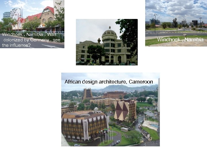 Windhoek , Namibia. Was colonized by Germany. see the influence? Windhoek , Namibia African