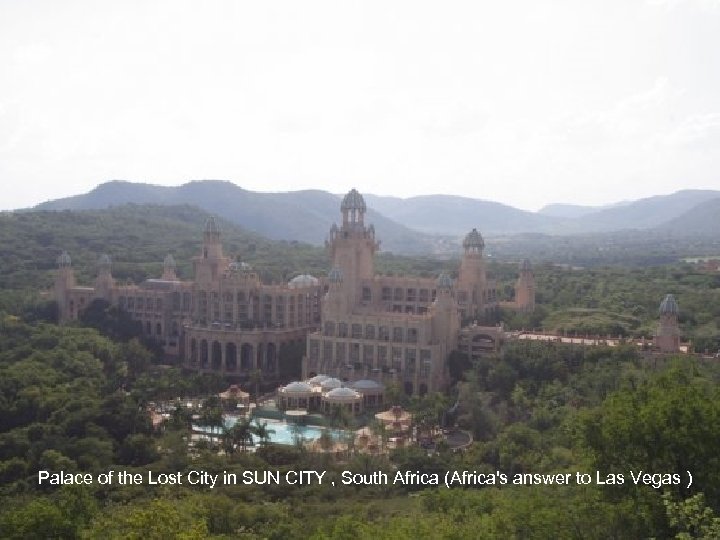 Palace of the Lost City in SUN CITY , South Africa (Africa's answer to