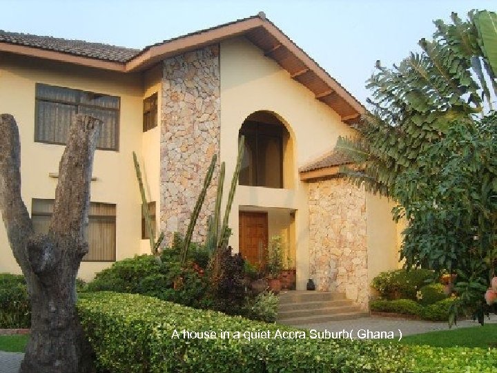 A house in a quiet Accra Suburb( Ghana ) 