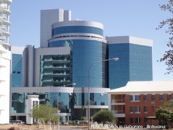 New buildings in Gaborone , Botswana 