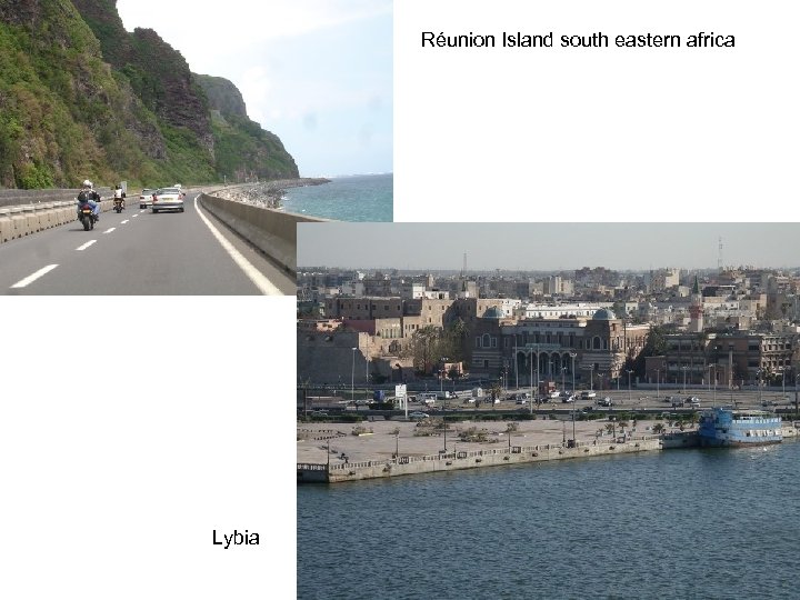 Réunion Island south eastern africa Lybia 