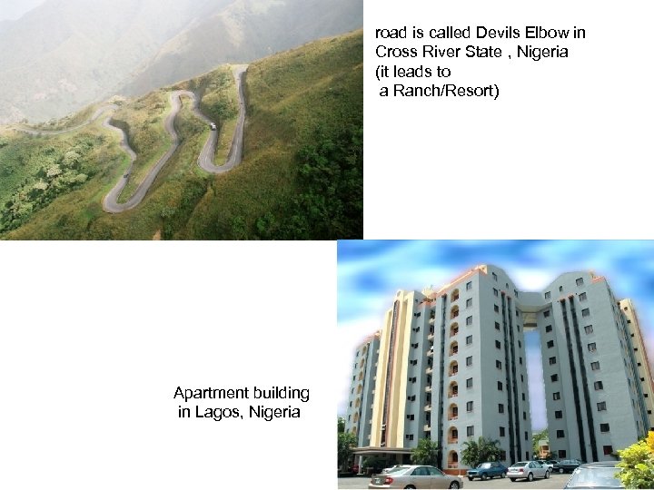 road is called Devils Elbow in Cross River State , Nigeria (it leads to