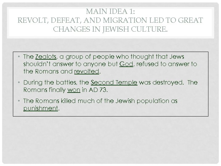 MAIN IDEA 1: REVOLT, DEFEAT, AND MIGRATION LED TO GREAT CHANGES IN JEWISH CULTURE.