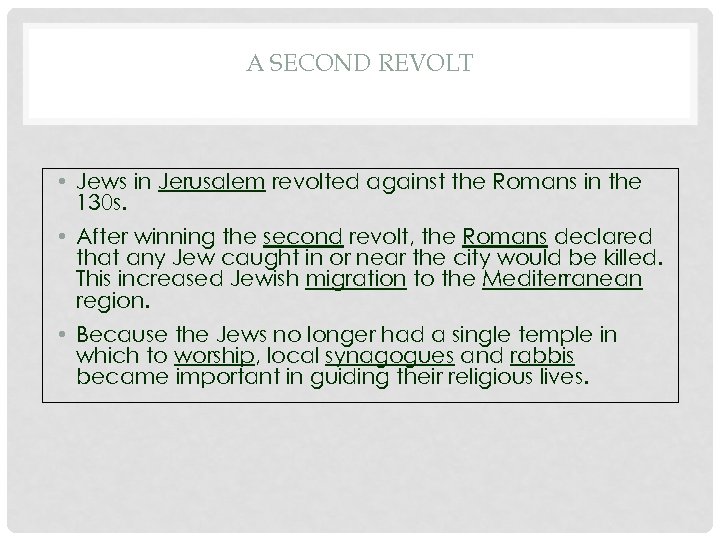 A SECOND REVOLT • Jews in Jerusalem revolted against the Romans in the 130