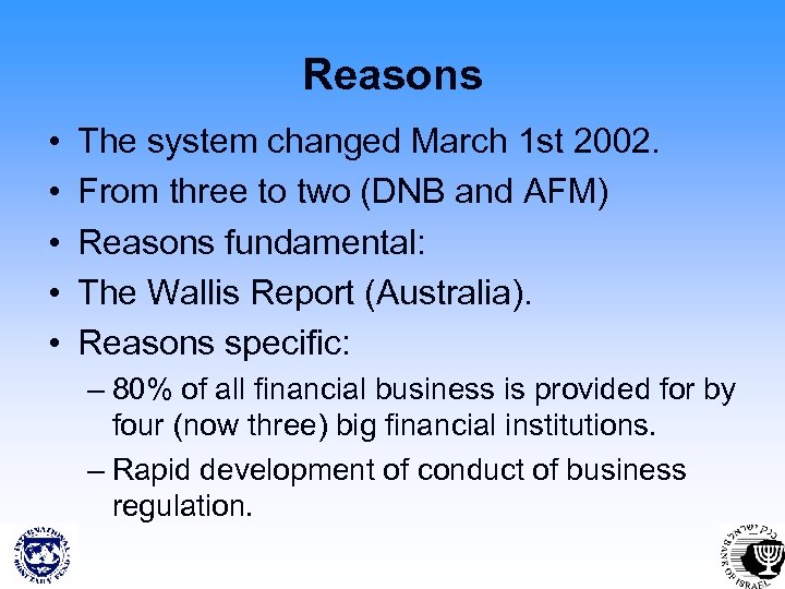 Reasons • • • The system changed March 1 st 2002. From three to