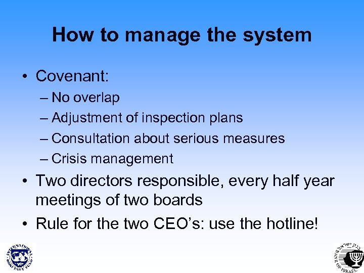 How to manage the system • Covenant: – No overlap – Adjustment of inspection