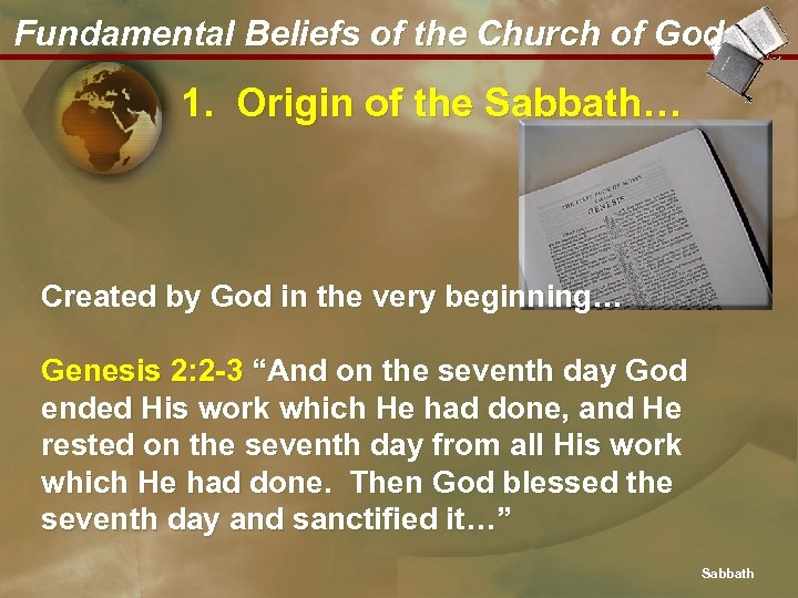 Fundamental Beliefs of the Church of God 1. Origin of the Sabbath… Created by