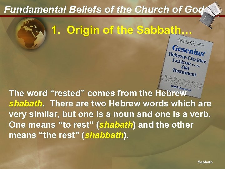 Fundamental Beliefs of the Church of God 1. Origin of the Sabbath… The word