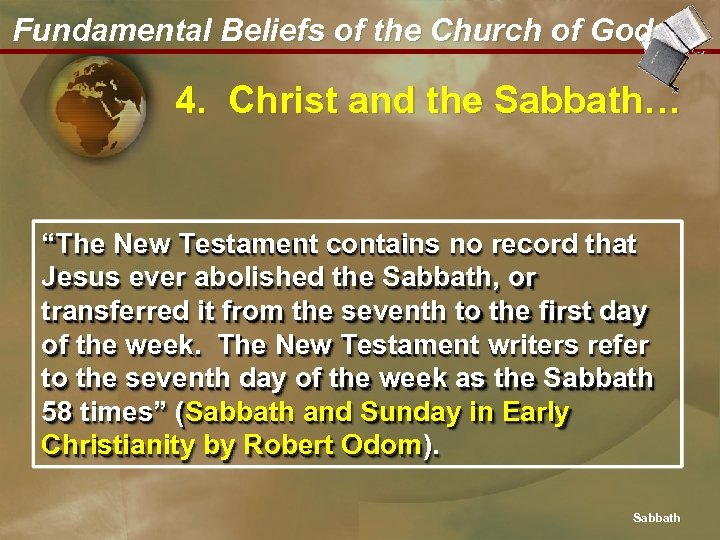 Fundamental Beliefs of the Church of God 4. Christ and the Sabbath… “The New