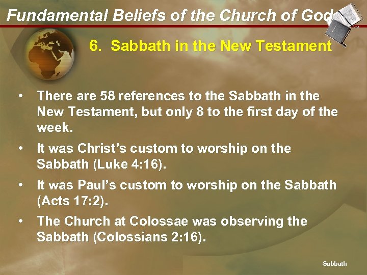 Fundamental Beliefs of the Church of God 6. Sabbath in the New Testament •