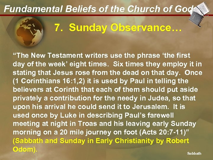 Fundamental Beliefs of the Church of God 7. Sunday Observance… “The New Testament writers