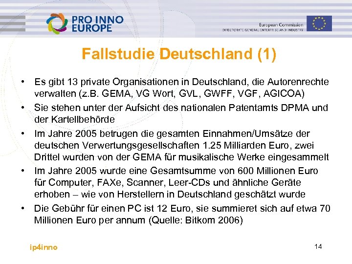Fallstudie Deutschland (1) • Es gibt 13 private Organisationen in Deutschland, die Autorenrechte verwalten