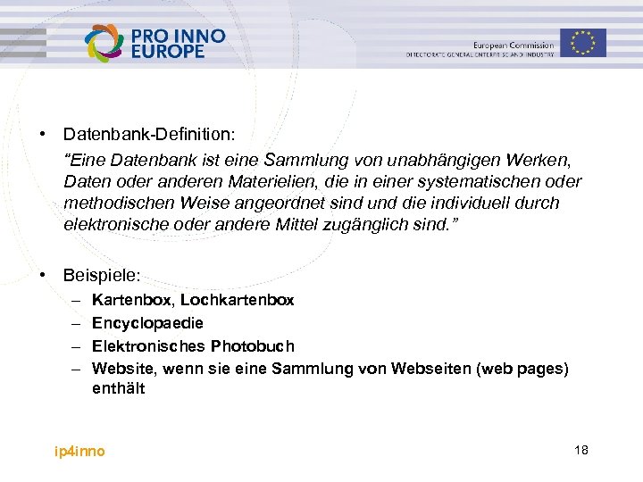  • Datenbank-Definition: “Eine Datenbank ist eine Sammlung von unabhängigen Werken, Daten oder anderen