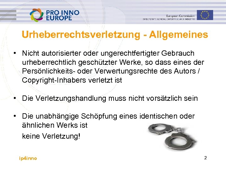 Urheberrechtsverletzung - Allgemeines • Nicht autorisierter oder ungerechtfertigter Gebrauch urheberrechtlich geschützter Werke, so dass