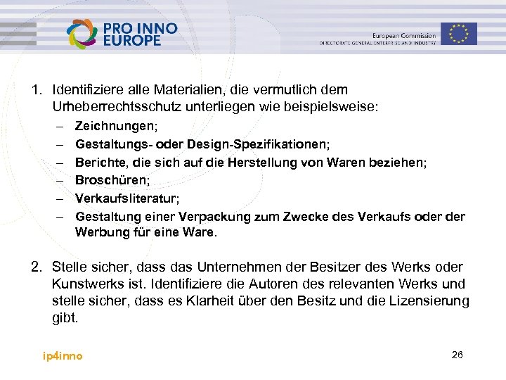 1. Identifiziere alle Materialien, die vermutlich dem Urheberrechtsschutz unterliegen wie beispielsweise: – – –