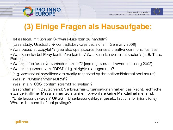 (3) Einige Fragen als Hausaufgabe: • Ist es legal, mit übrigen Software-Lizenzen zu handeln?