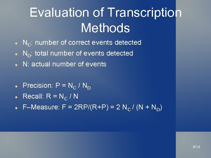 Evaluation of Transcription Methods NC: number of correct events detected ND: total number of