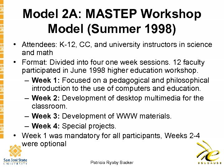 Model 2 A: MASTEP Workshop Model (Summer 1998) • Attendees: K-12, CC, and university