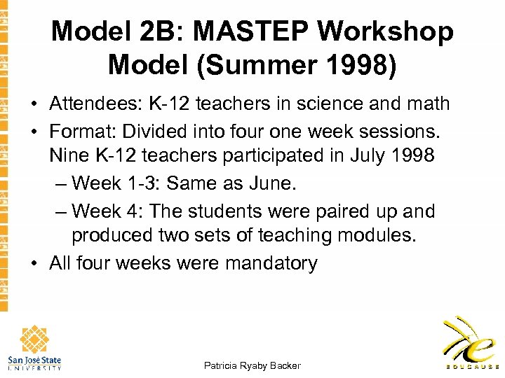 Model 2 B: MASTEP Workshop Model (Summer 1998) • Attendees: K-12 teachers in science