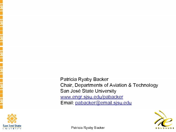 Patricia Ryaby Backer Chair, Departments of Aviation & Technology San José State University www.