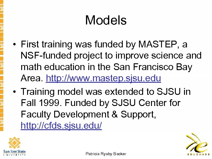 Models • First training was funded by MASTEP, a NSF-funded project to improve science