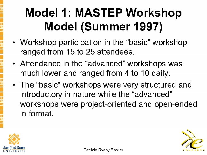 Model 1: MASTEP Workshop Model (Summer 1997) • Workshop participation in the “basic” workshop